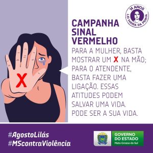 Campanha Sinal Vermelho: ato simples salva vidas de mulheres de MS Campanha Sinal Vermelho: ato simples salva vidas de mulheres de MS