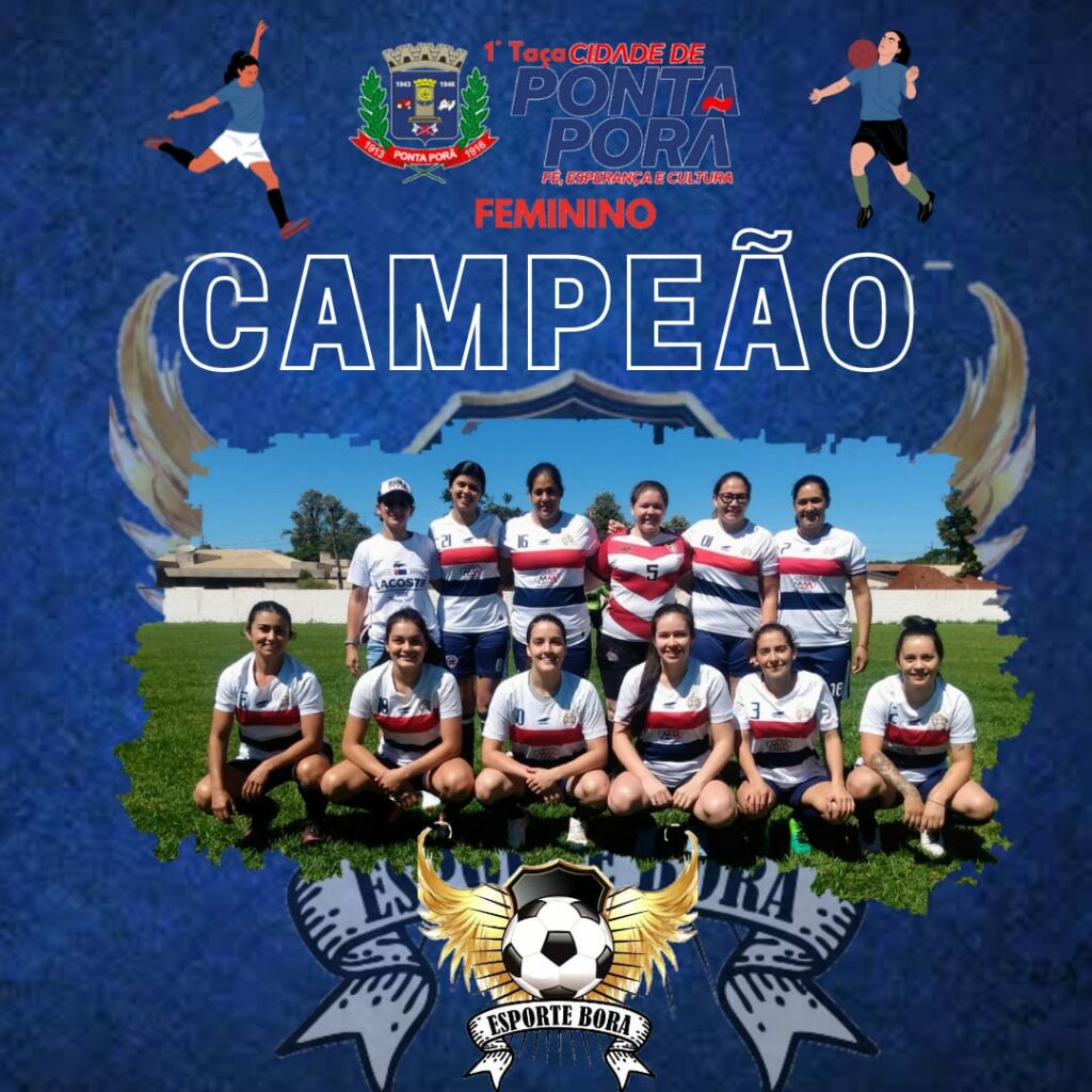 Na Taça Cidade de Ponta Porã, feminino o Bora foi a grande campeã