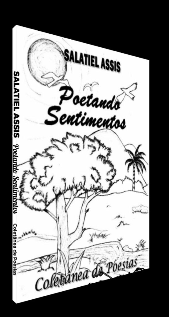 Radialista Salatiel Assis publica seu primeiro livro de poesias: “Poetando Sentimentos” Radialista Salatiel Assis publica seu primeiro livro de poesias: “Poetando Sentimentos”