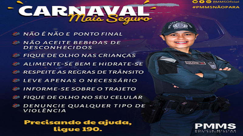 PM de Mato Grosso do Sul divulga campanha "Carnaval Mais Seguro" e "Não é Não, e ponto final" PM de Mato Grosso do Sul divulga campanha "Carnaval Mais Seguro" e "Não é Não, e ponto final"