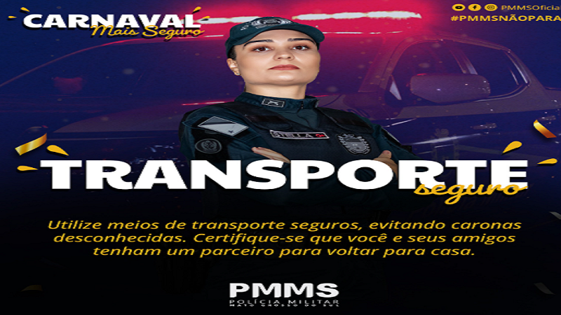 PM de Mato Grosso do Sul divulga campanha "Carnaval Mais Seguro" e "Não é Não, e ponto final" PM de Mato Grosso do Sul divulga campanha "Carnaval Mais Seguro" e "Não é Não, e ponto final"