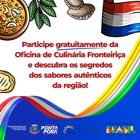 Oficina de Culinária Fronteiriça chega a Ponta Porã para enriquecer o paladar e valorizar a cultura local Oficina de Culinária Fronteiriça chega a Ponta Porã para enriquecer o paladar e valorizar a cultura local