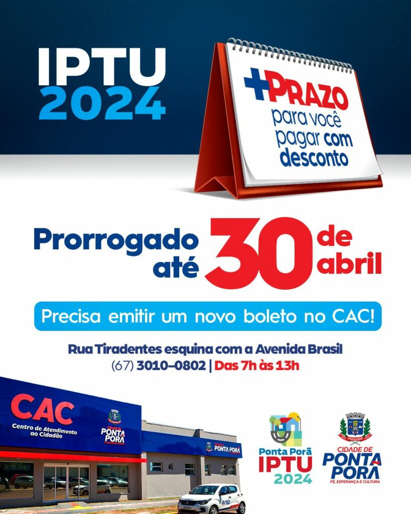 Ponta Porã: Prefeitura prorroga prazo para pagamento do IPTU 2024 Ponta Porã: Prefeitura prorroga prazo para pagamento do IPTU 2024