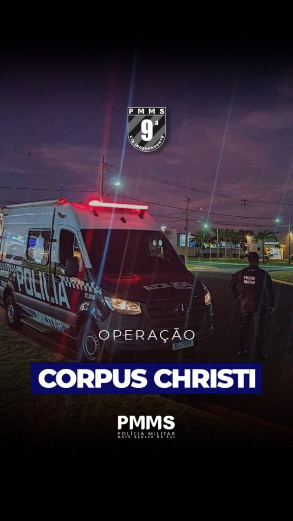 Dourados: Operação Corpus Christi a 9ª CIPM intensificou policiamento ostensivo e preventivo