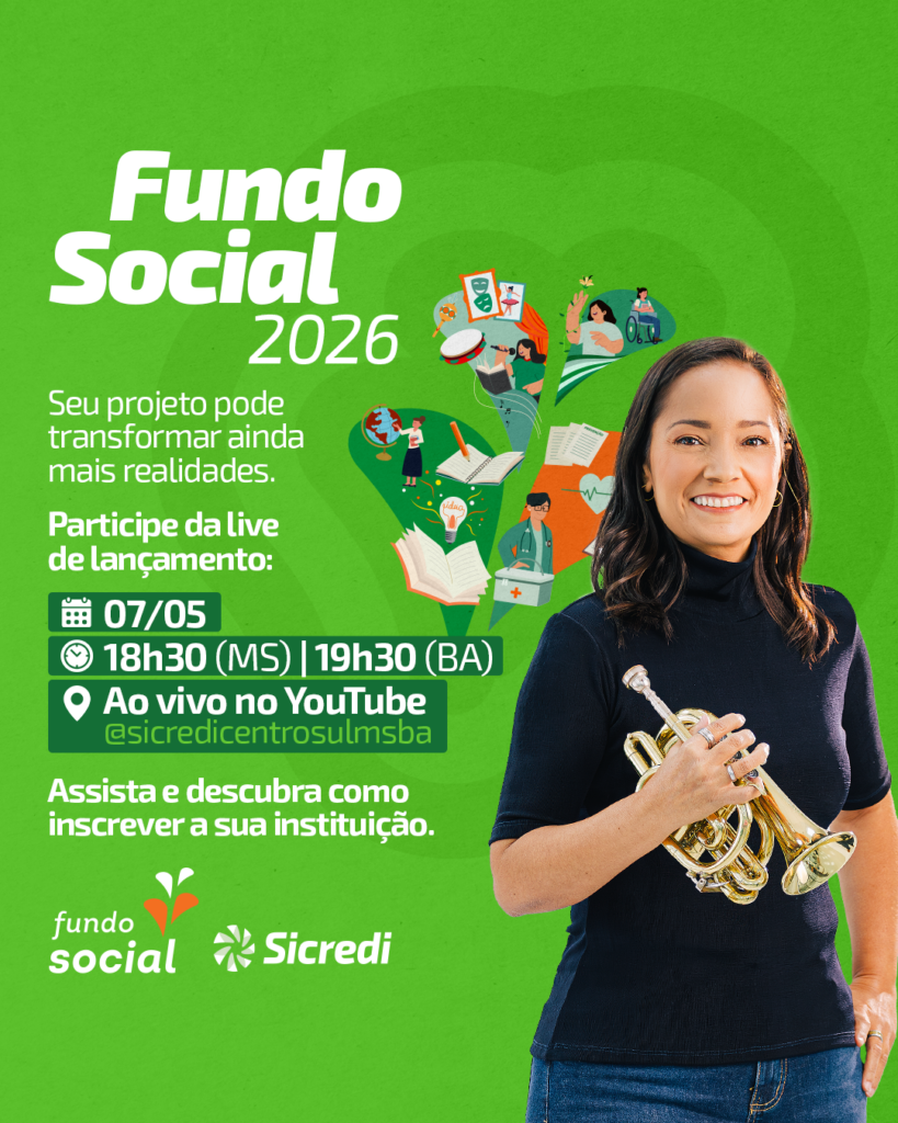Sicredi Centro-Sul MS/BA abre inscrições para o Fundo Social 2026