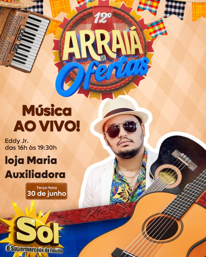 Confira os músicos que irão animar o 12° Arraiá de Ofertas do Supermercado Sol