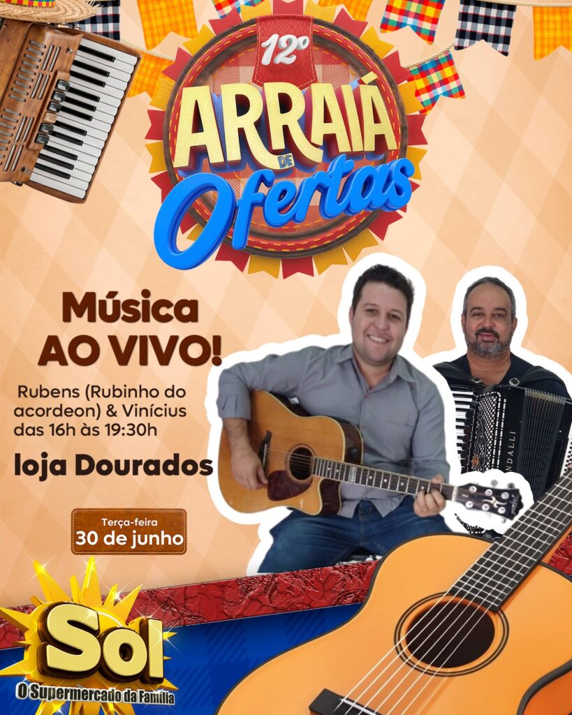 Confira os músicos que irão animar o 12° Arraiá de Ofertas do Supermercado Sol
